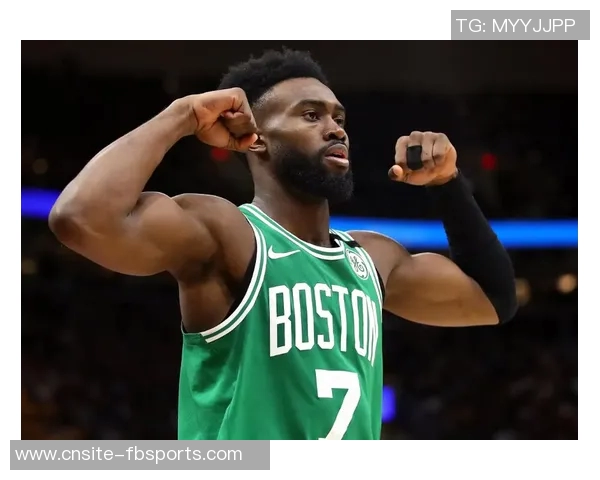 杰伦布朗:全力以赴展现自我同时激励身边队友共同进步 杰伦布朗:全力以赴展现自我同时激励身边队友共同进步