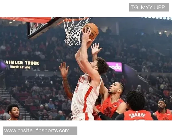 乌度卡赞申京防守全方位提升完美执行战术要求展现进步